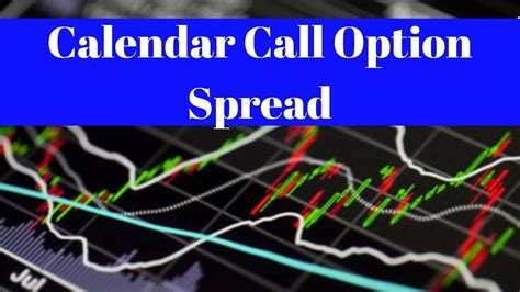 Advantages of Calendar Call Options