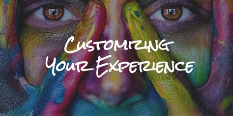 Customizing Your Experience