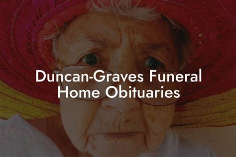 Duncan Graves Funeral Home Obituary Services