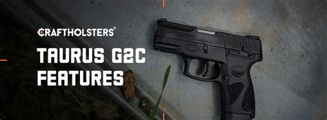 G2C Taurus Performance Features