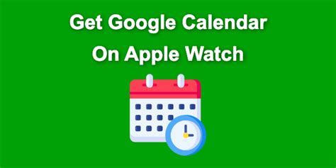 Google Calendar Apple Watch Integration