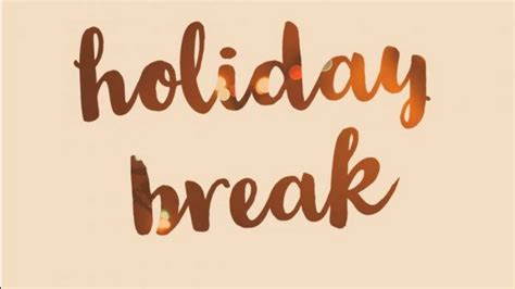 Holiday Breaks and Vacations