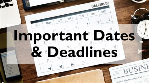 Important Dates and Deadlines