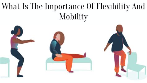 Increased Mobility and Flexibility