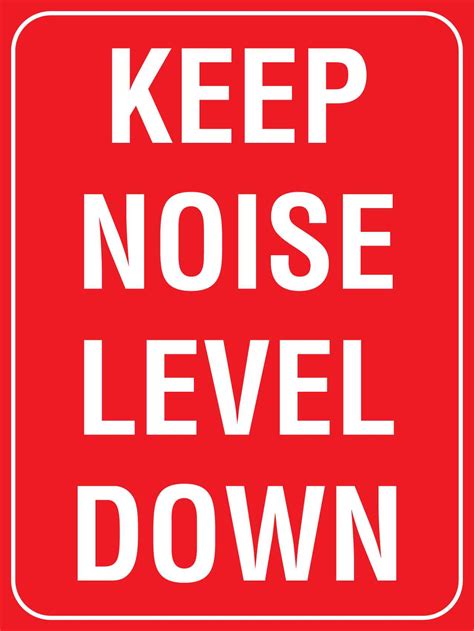 Keep Noise Levels Down