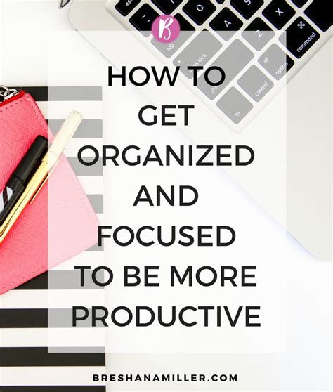 Staying Organized and Focused