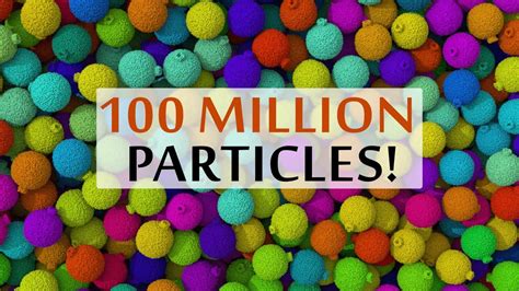 A hundred million particles