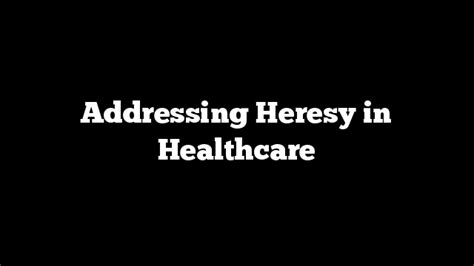 Addressing Heresy