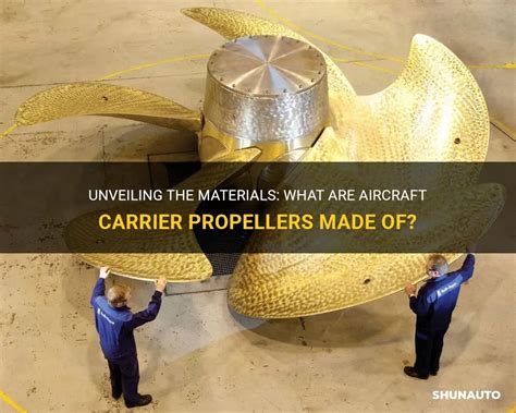 Aircraft Carrier Propeller Materials