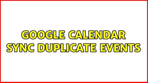 Calendar Sync Duplicate Events