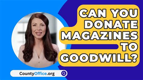 Donate magazines to Goodwill