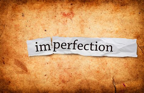 Embracing Imperfection