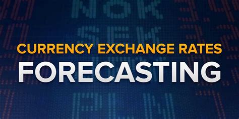 Exchange Rate Forecasting