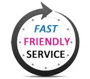 Fast and Friendly Service