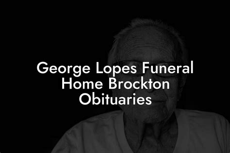 George Lopes Funeral Home obituary