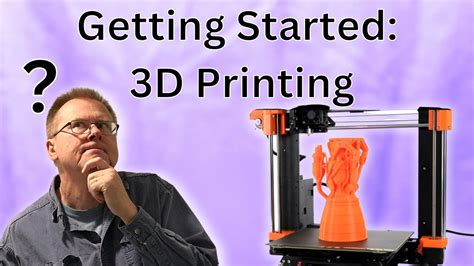 Getting started with 3D printing