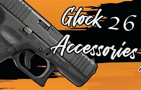 Glock 26 Accessories