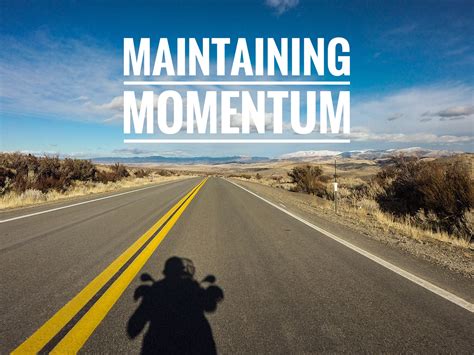 Maintaining Momentum