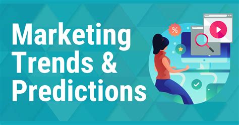 Marketing Trends and Predictions