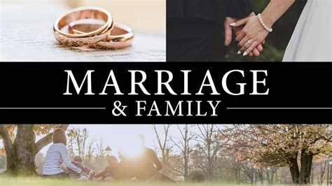 Marriage and Family