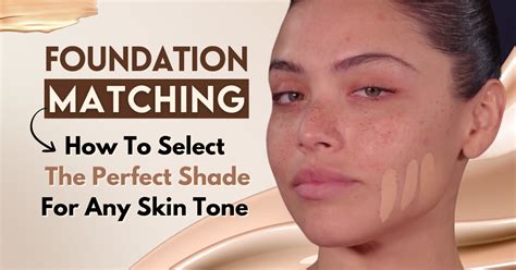 Importance of finding the right foundation shade