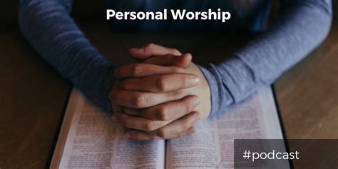 Personal Worship and Devotion