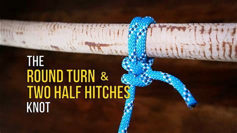 Round Turn and Two Half Hitches Knot