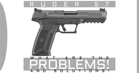 Ruger 57 Slide Issues Fixed