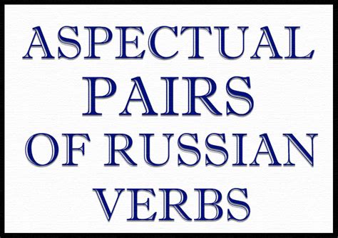 Russian Aspectual Pairs