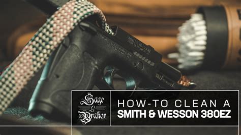 Cleaning and maintaining the Smith & Wesson 380