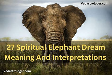 Spiritual meaning of elephant dreams