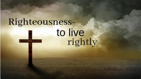 Striving to Live Righteous Lives