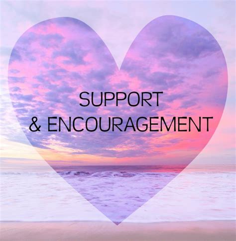 Support and Encouragement