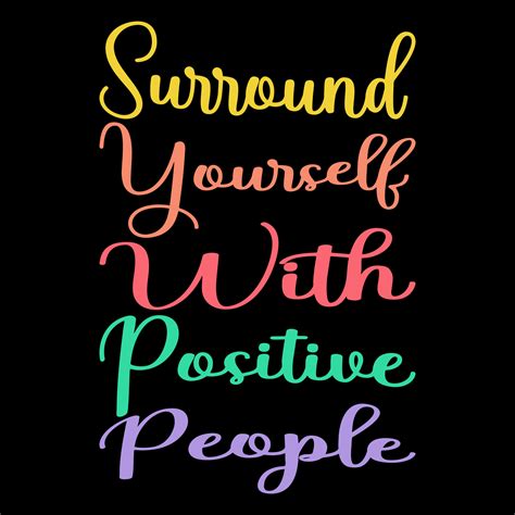 Surrounding yourself with positivity